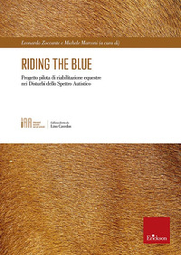 Riding the blue. Progetto pilota di riabilitazione equestre nei disturbi dello spettro autistico - Librerie.coop Riding the blue. Progetto pilota di riabilitazione equestre nei disturbi dello spettro autistico - Librerie.coop