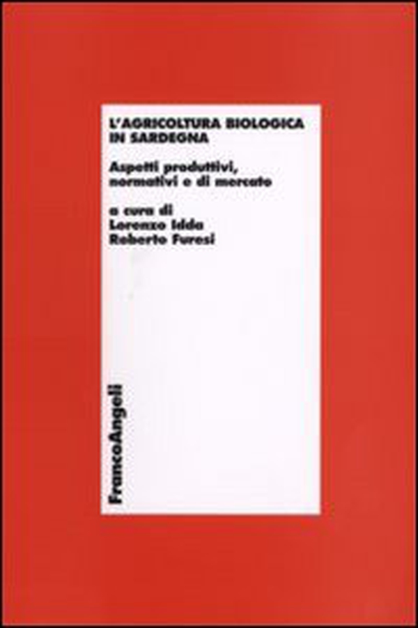 L'agricoltura biologica in Sardegna. Aspetti produttivi, normativi e di mercato - Librerie.coop L'agricoltura biologica in Sardegna. Aspetti produttivi, normativi e di mercato - Librerie.coop