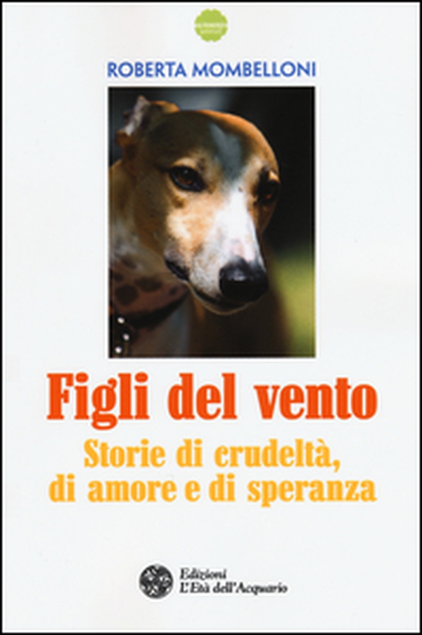 Figli del vento. Storie di crudeltà, di amore e di speranza - Librerie.coop Figli del vento. Storie di crudeltà, di amore e di speranza - Librerie.coop