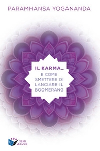 Il karma... e come smettere di lanciare il boomerang - Librerie.coop