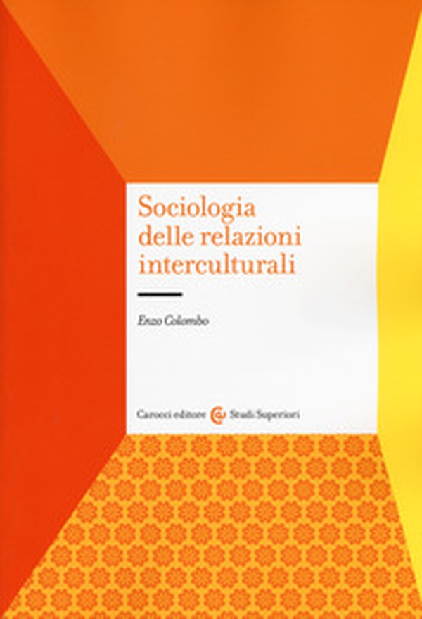 Sociologia delle relazioni interculturali - Librerie.coop Sociologia delle relazioni interculturali - Librerie.coop