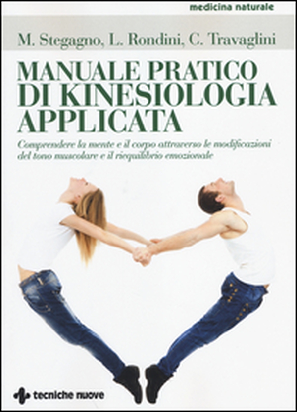 Manuale pratico di kinesiologia applicata. Comprendere la mente e il corpo attraverso le modificazioni del tono muscolare e il riequilibrio emozionale - Librerie.coop Manuale pratico di kinesiologia applicata. Comprendere la mente e il corpo attraverso le modificazioni del tono muscolare e il riequilibrio emozionale - Librerie.coop