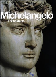Michelangelo. I capolavori - Librerie.coop