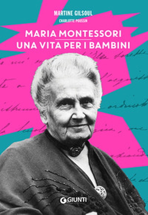 Maria Montessori. Una vita per i bambini - Librerie.coop Maria Montessori. Una vita per i bambini - Librerie.coop