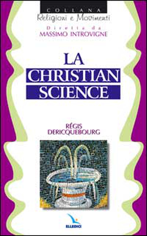 La Christian science - Librerie.coop La Christian science - Librerie.coop