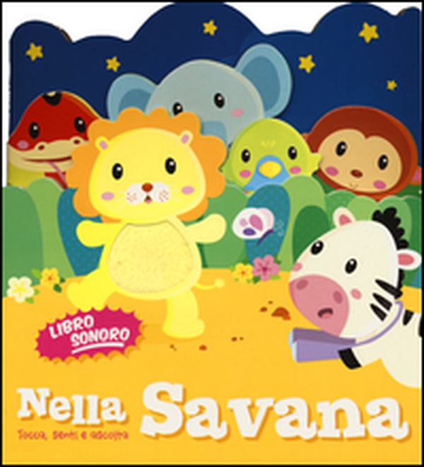 Nella savana. Tocca senti e ascolta. Libro sonoro - Librerie.coop Nella savana. Tocca senti e ascolta. Libro sonoro - Librerie.coop