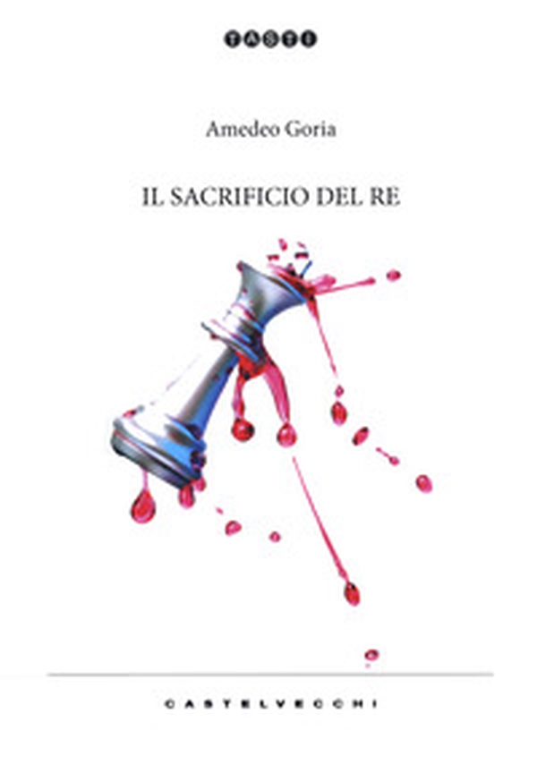 Il sacrificio del re - Librerie.coop Il sacrificio del re - Librerie.coop
