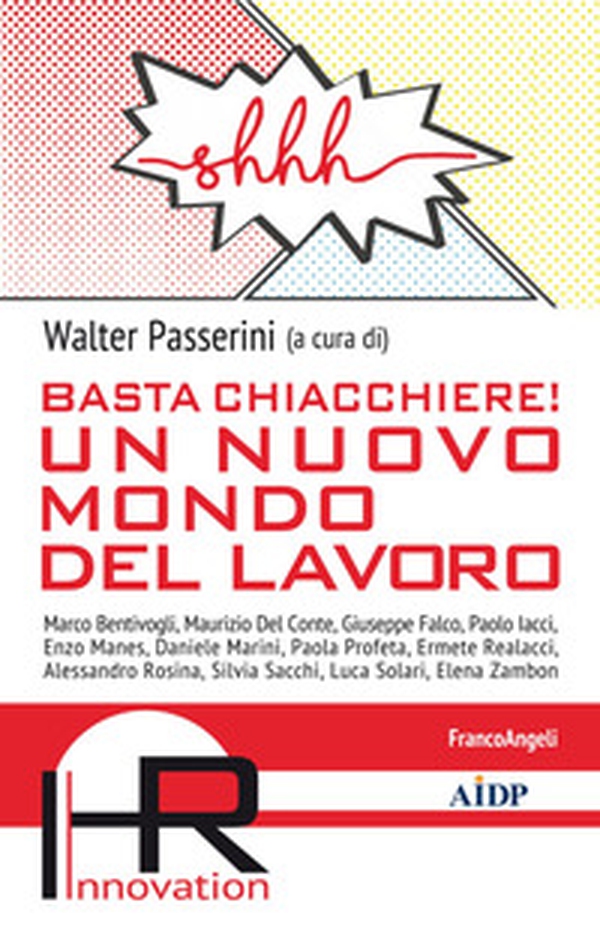 Basta chiacchiere! Un nuovo mondo del lavoro - Librerie.coop Basta chiacchiere! Un nuovo mondo del lavoro - Librerie.coop