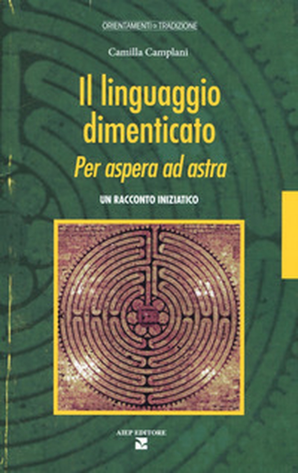 Il linguaggio dimenticato. Per aspera ad astra. Un racconto iniziatico - Librerie.coop Il linguaggio dimenticato. Per aspera ad astra. Un racconto iniziatico - Librerie.coop