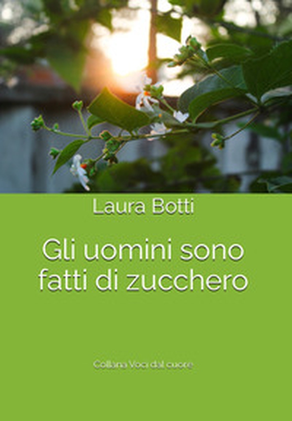 Gli uomini sono fatti di zucchero - Librerie.coop Gli uomini sono fatti di zucchero - Librerie.coop