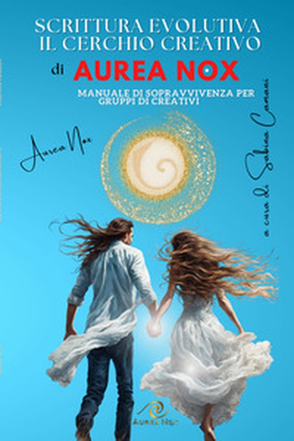 Scrittura evolutiva. Il cerchio creativo di Aurea Nox. Manuale di sopravvivenza per gruppi di creativi - Librerie.coop Scrittura evolutiva. Il cerchio creativo di Aurea Nox. Manuale di sopravvivenza per gruppi di creativi - Librerie.coop