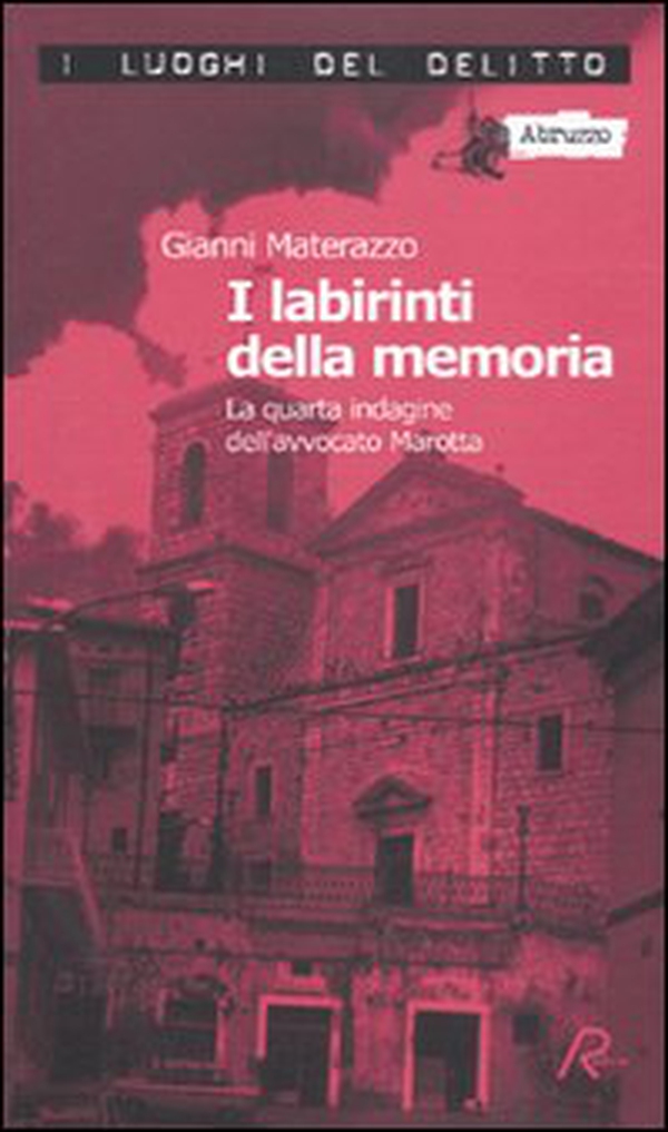 I labirinti della memoria. La quarta indagine dell'avvocato Marotta. Le inchieste dell'avvocato Marotta - Vol. 4 - Librerie.coop I labirinti della memoria. La quarta indagine dell'avvocato Marotta. Le inchieste dell'avvocato Marotta - Vol. 4 - Librerie.coop