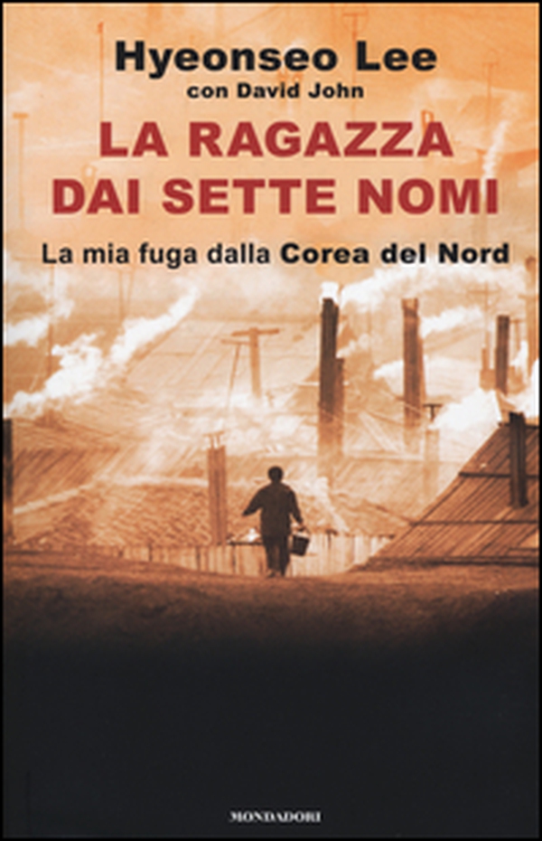 La ragazza dai sette nomi. La mia fuga dalla Corea del Nord - Librerie.coop La ragazza dai sette nomi. La mia fuga dalla Corea del Nord - Librerie.coop