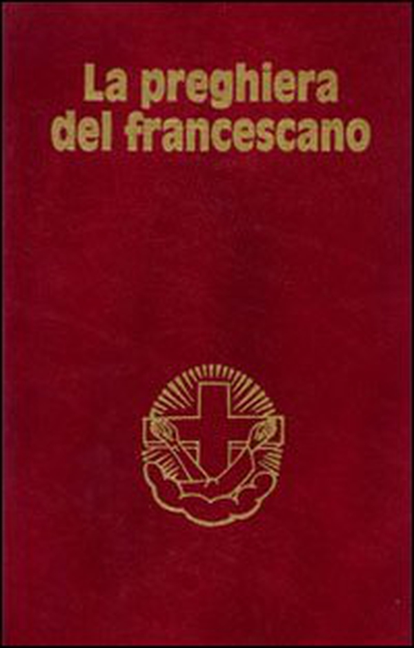 La preghiera del francescano - Librerie.coop La preghiera del francescano - Librerie.coop