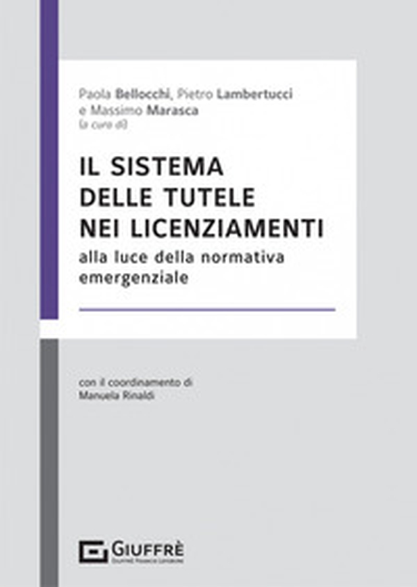 Il sistema delle tutele nei licenziamenti - Librerie.coop Il sistema delle tutele nei licenziamenti - Librerie.coop
