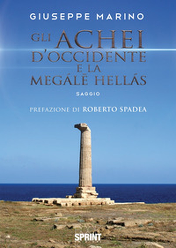 Gli Achei d'Occidente e la Megále Hellás - Librerie.coop Gli Achei d'Occidente e la Megále Hellás - Librerie.coop