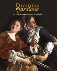 Dramma e passione. Da Caravaggio ad Artemisia Gentileschi - Librerie.coop