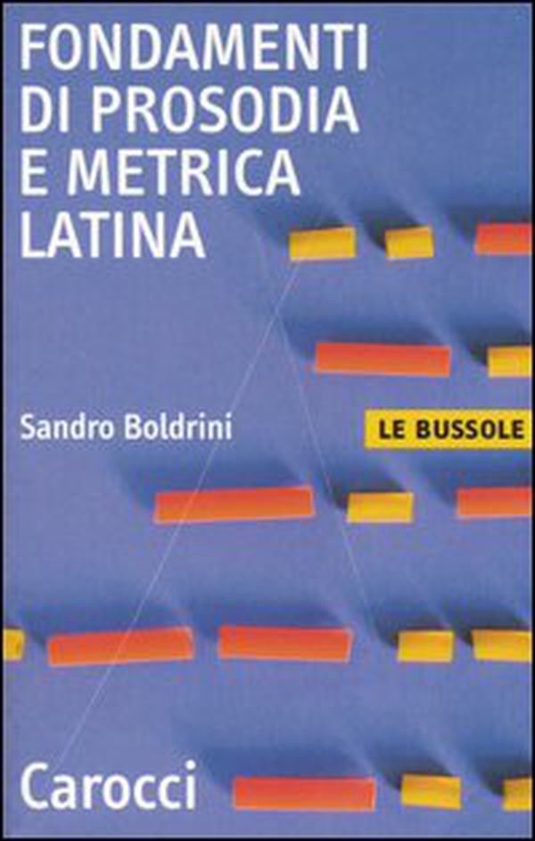 Fondamenti di prosodia e metrica latina - Librerie.coop Fondamenti di prosodia e metrica latina - Librerie.coop
