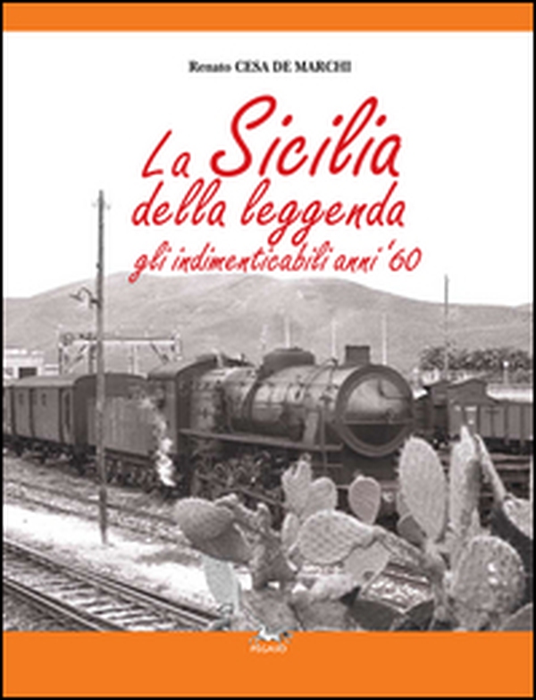 La Sicilia della leggenda. Gli indimenticabili anni '60 - Librerie.coop La Sicilia della leggenda. Gli indimenticabili anni '60 - Librerie.coop