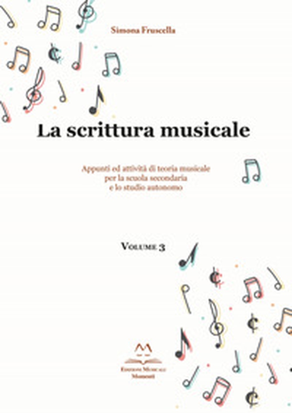 La scrittura musicale. Appunti ed attività di teoria musicale per la scuola secondaria e lo studio autonomo - Librerie.coop La scrittura musicale. Appunti ed attività di teoria musicale per la scuola secondaria e lo studio autonomo - Librerie.coop