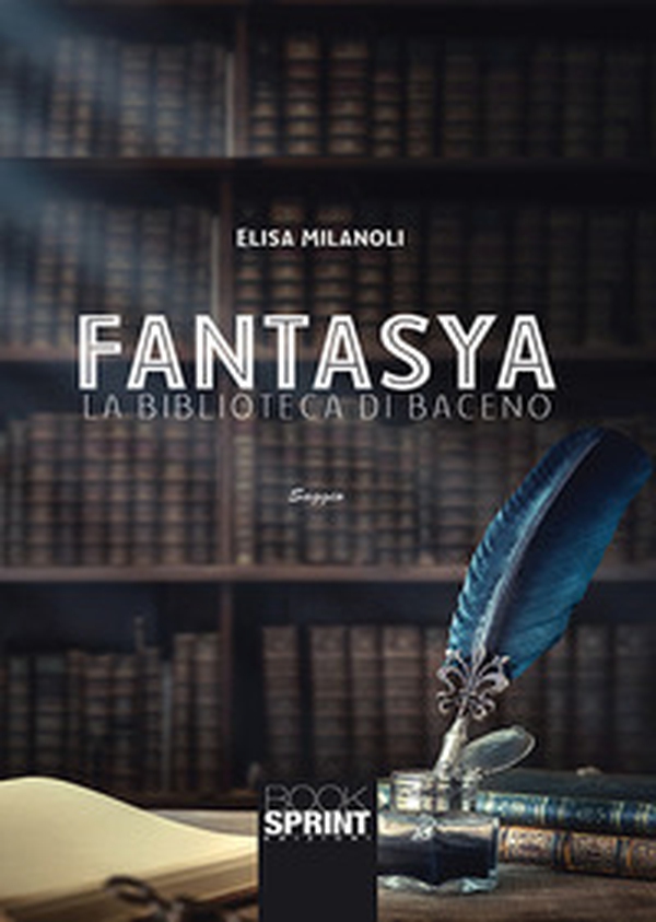 Fantasya. La biblioteca di Baceno - Librerie.coop Fantasya. La biblioteca di Baceno - Librerie.coop