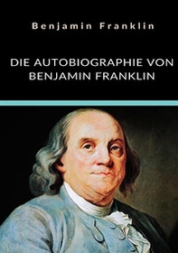 Die autobiographie von Benjamin Franklin - Librerie.coop