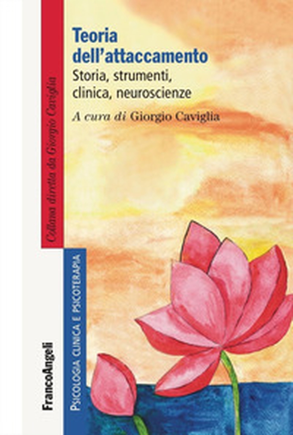 Teoria dell'attaccamento. Storia, strumenti, clinica, neuroscienze - Librerie.coop Teoria dell'attaccamento. Storia, strumenti, clinica, neuroscienze - Librerie.coop