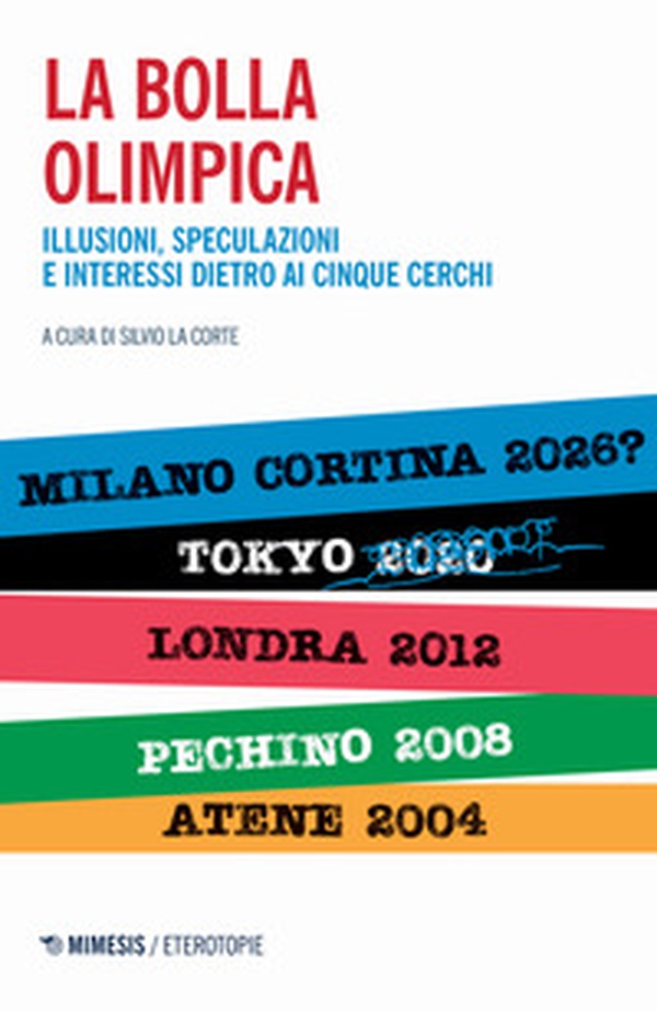 La bolla olimpica. Illusioni, speculazioni e interessi dietro ai cinque cerchi - Librerie.coop La bolla olimpica. Illusioni, speculazioni e interessi dietro ai cinque cerchi - Librerie.coop