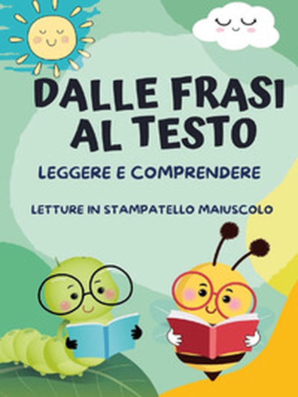 Dalle frasi al testo. Leggere e comprendere - Librerie.coop Dalle frasi al testo. Leggere e comprendere - Librerie.coop