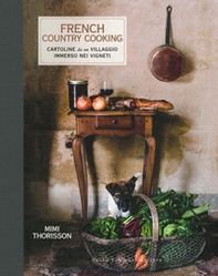 French country cooking. Cartoline da un villaggio immerso nei vigneti - Librerie.coop