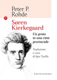 Soren Kierkegaard. Un genio in una città provinciale - Librerie.coop