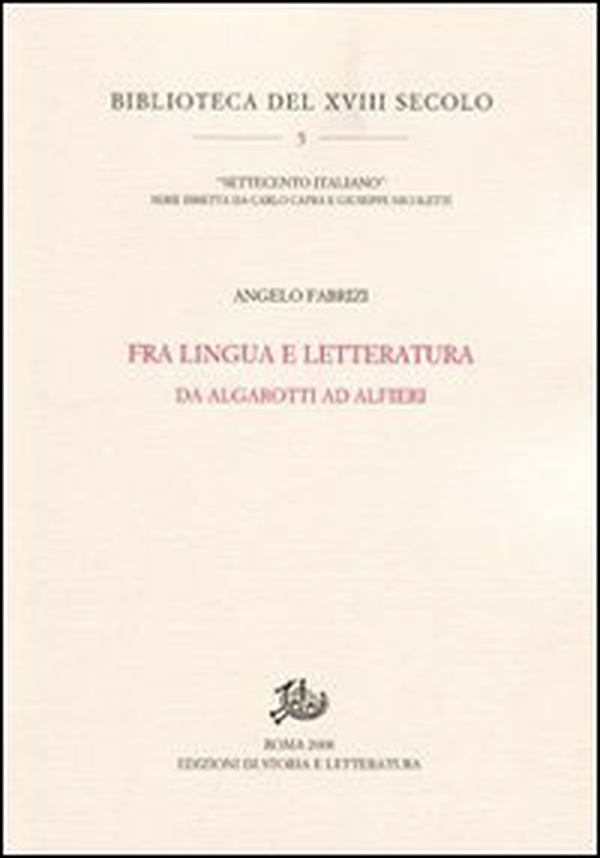 Fra lingua e letteratura. Da Algarotti ad Alfieri - Librerie.coop Fra lingua e letteratura. Da Algarotti ad Alfieri - Librerie.coop