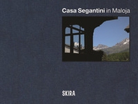 Casa Segantini in Maloja. Ediz. italiana, inglese e tedesca - Librerie.coop