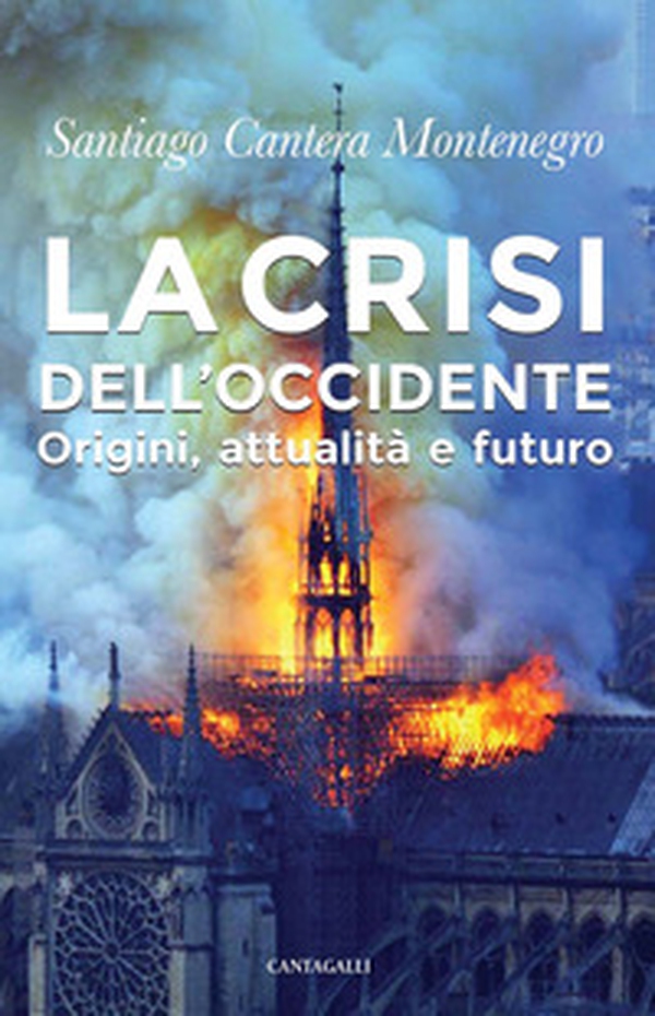 La crisi dell'Occidente. Origini, attualità e futuro - Librerie.coop La crisi dell'Occidente. Origini, attualità e futuro - Librerie.coop