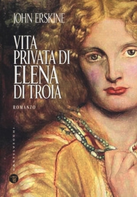 Vita privata di Elena di Troia - Librerie.coop