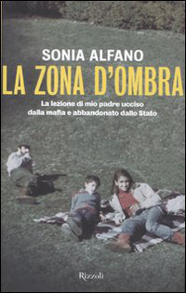 La zona d'ombra. La lezione di mio padre ucciso dalla mafia e abbandonato della Stato - Librerie.coop La zona d'ombra. La lezione di mio padre ucciso dalla mafia e abbandonato della Stato - Librerie.coop