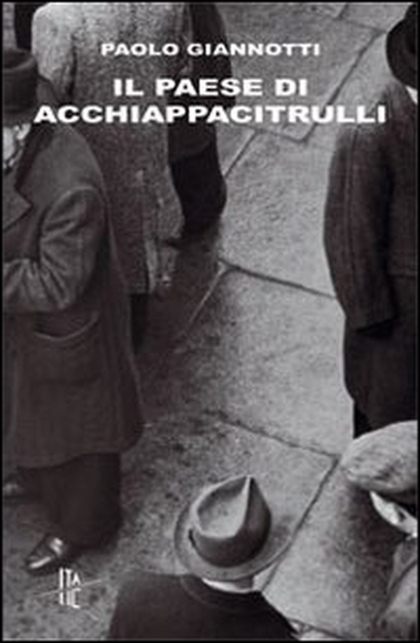 Il paese di Acchiappacitrulli - Librerie.coop Il paese di Acchiappacitrulli - Librerie.coop