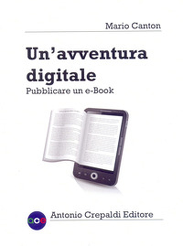 Un'avventura digitale. Pubblicare un e-book - Librerie.coop Un'avventura digitale. Pubblicare un e-book - Librerie.coop