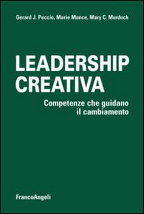 Leadership creativa. Competenze che guidano il cambiamento - Librerie.coop Leadership creativa. Competenze che guidano il cambiamento - Librerie.coop