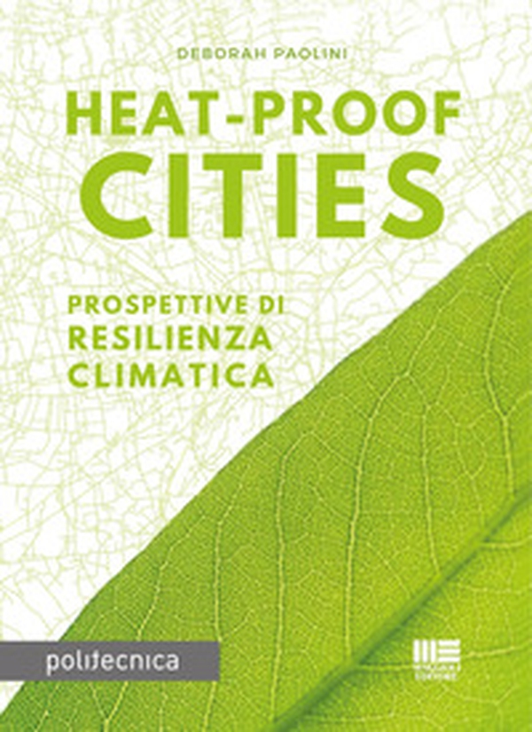 Heat-proof cities. Prospettive di resilienza climatica - Librerie.coop Heat-proof cities. Prospettive di resilienza climatica - Librerie.coop
