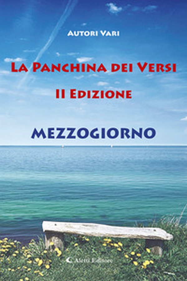 Mezzogiorno. La panchina dei versi - Librerie.coop Mezzogiorno. La panchina dei versi - Librerie.coop