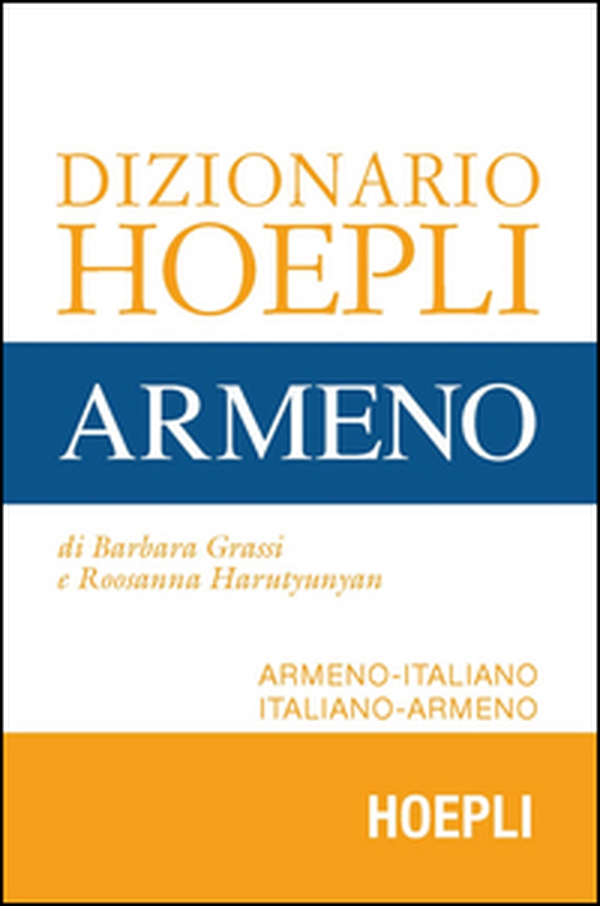 Dizionario Hoepli armeno. Armeno-italiano, italiano-armeno - Librerie.coop Dizionario Hoepli armeno. Armeno-italiano, italiano-armeno - Librerie.coop