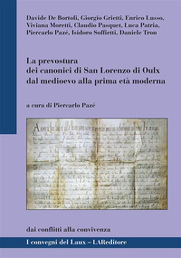La prevostura dei canonici di San Lorenzo di Oulx dal medioevo alla prima età moderna. Dai conflitti alla convivenza - Librerie.coop La prevostura dei canonici di San Lorenzo di Oulx dal medioevo alla prima età moderna. Dai conflitti alla convivenza - Librerie.coop