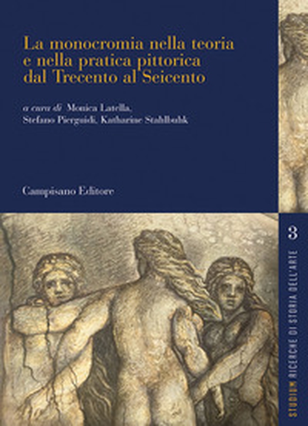 La monocromia nella teoria e nella pratica pittorica dal Trecento al Seicento - Librerie.coop La monocromia nella teoria e nella pratica pittorica dal Trecento al Seicento - Librerie.coop
