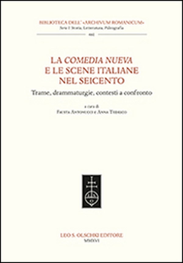 La Comedia Nueva e le scene italiane nel Seicento. Trame, drammaturgie, contesti a confronto - Librerie.coop La Comedia Nueva e le scene italiane nel Seicento. Trame, drammaturgie, contesti a confronto - Librerie.coop