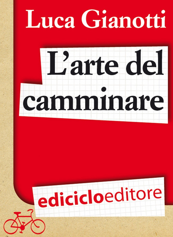 L'arte del camminare. Consigli per partire con il piede giusto - Librerie.coop L'arte del camminare. Consigli per partire con il piede giusto - Librerie.coop
