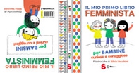 Il mio primo libro femminista. Per bambine curiose e coraggiose. Per bambini curiosi e coraggiosi - Librerie.coop