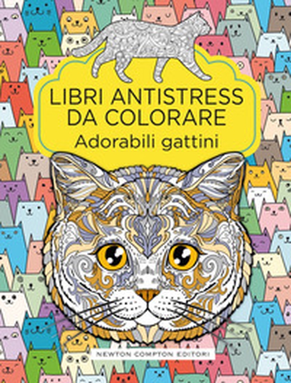 Adorabili gattini. Libri antistress da colorare - Librerie.coop Adorabili gattini. Libri antistress da colorare - Librerie.coop