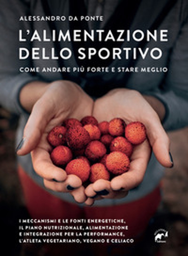 L'alimentazione dello sportivo. Come andare più forte e stare meglio - Librerie.coop L'alimentazione dello sportivo. Come andare più forte e stare meglio - Librerie.coop