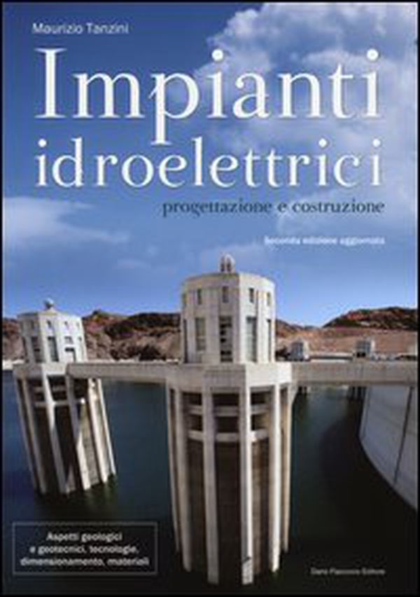 Impianti idroelettrici. Progettazione e costruzione - Librerie.coop Impianti idroelettrici. Progettazione e costruzione - Librerie.coop